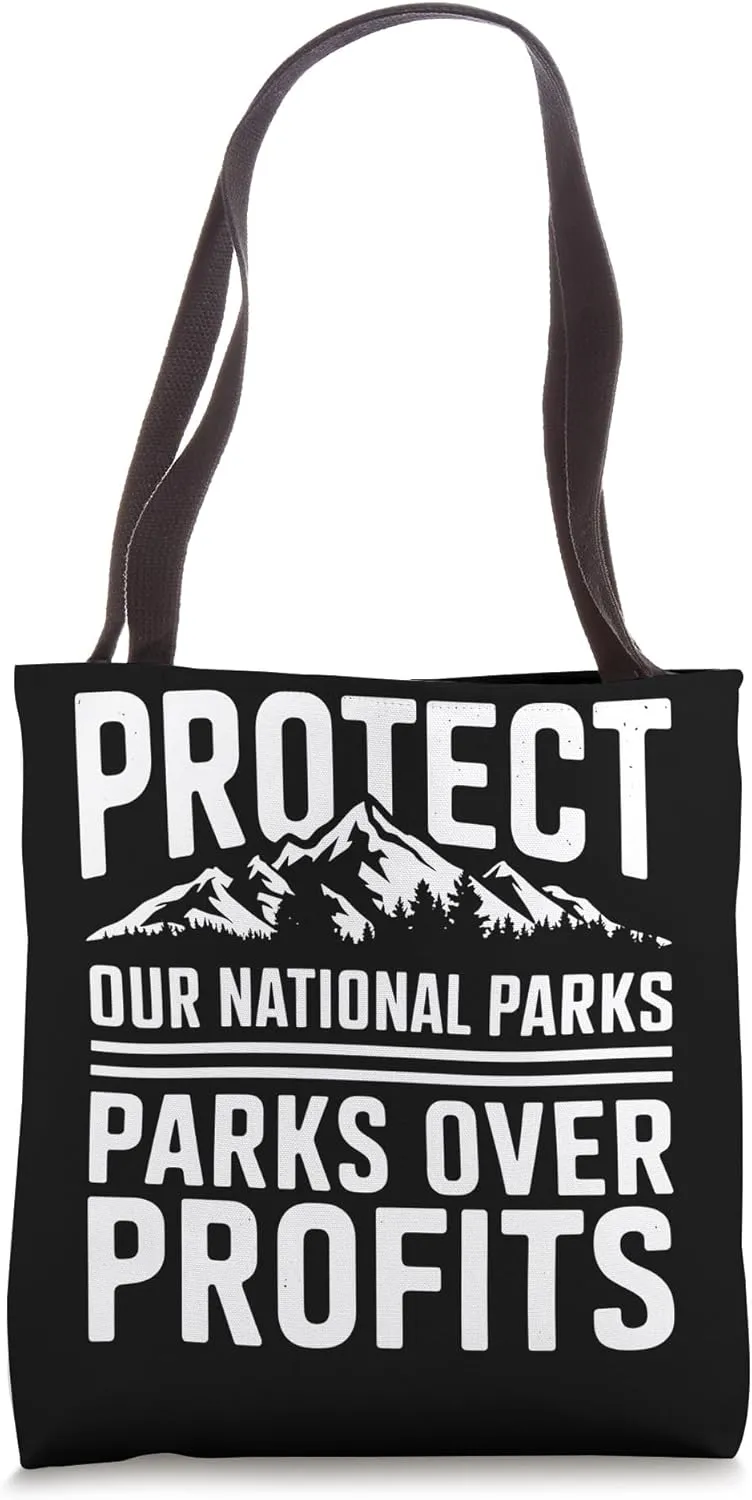 Protect Our National Parks Over Profits Hiking And Camping Tote Bag