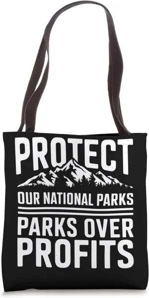 Protect Our National Parks Over Profits Hiking And Camping Tote Bag