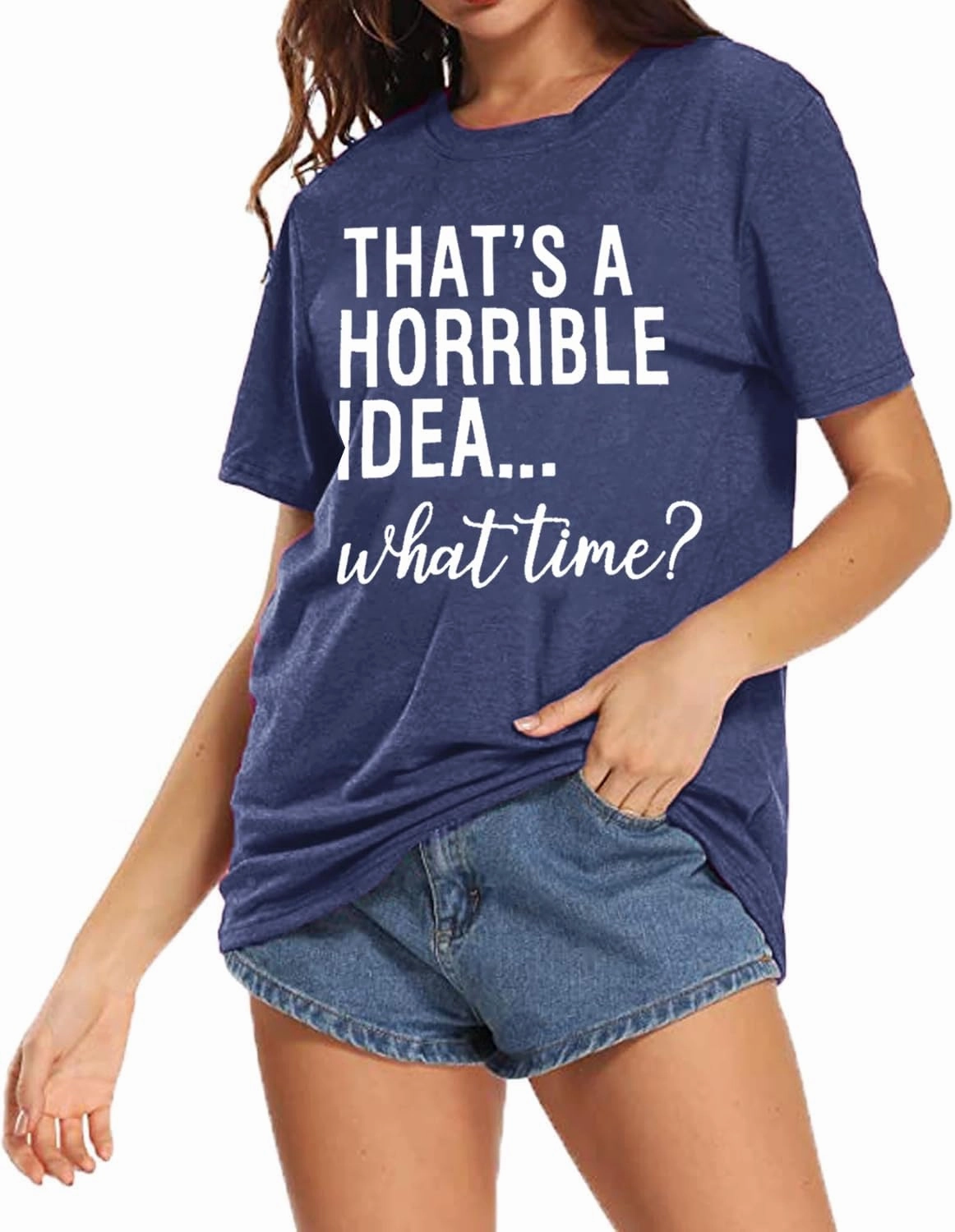 Thats A Horrible Idea What Time T Shirt Womens Cute Funny Saying Letter Print Party Shirt Graphic Tee Tops